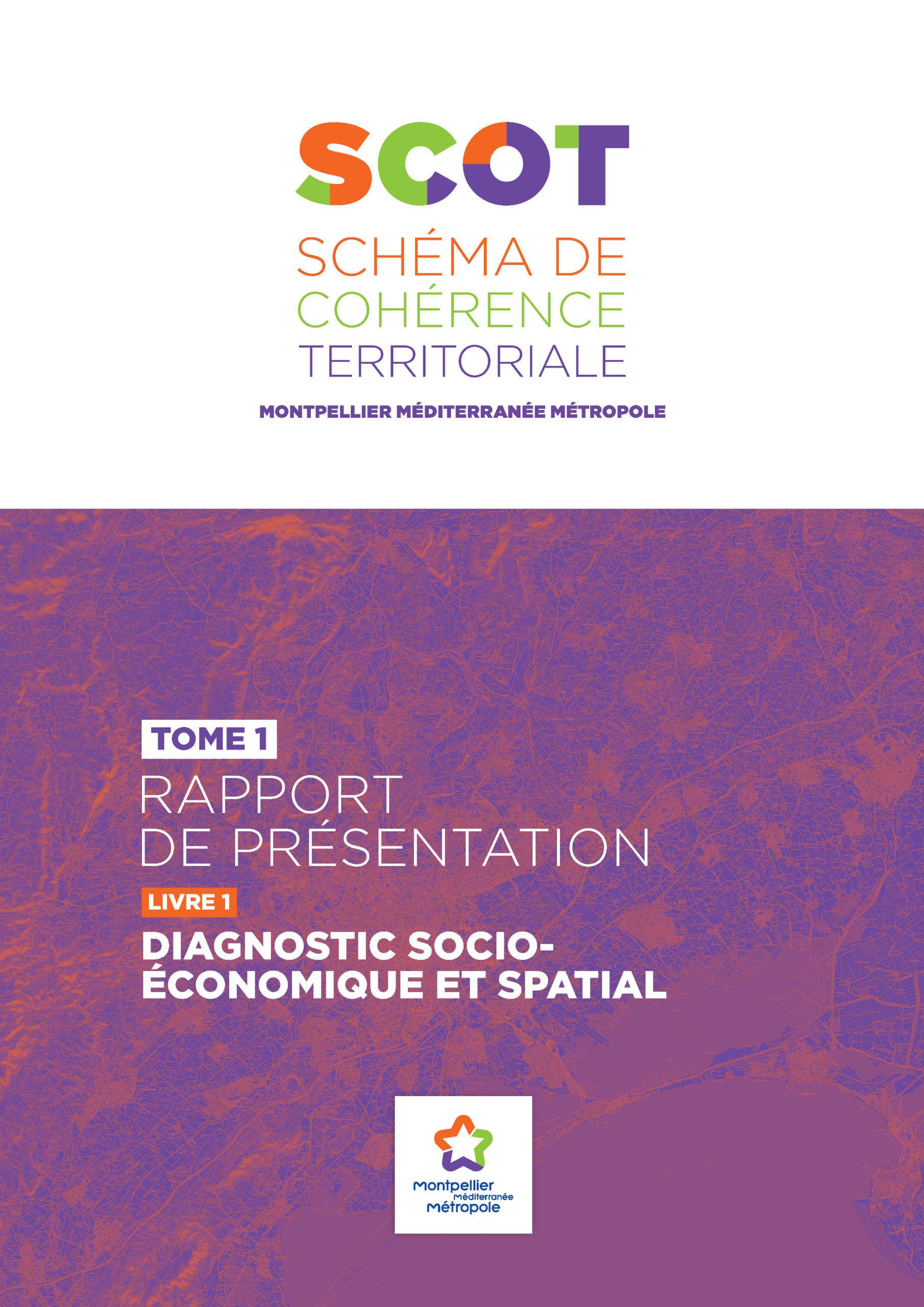 SCOT de la Métropole de Montpellier. Rapport de présentation : diagnostic socio-économique et spatial